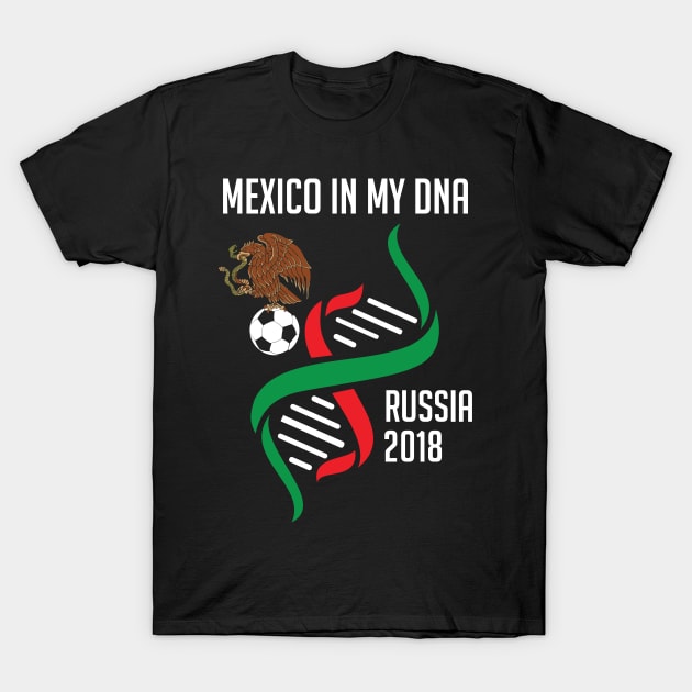 Mexico In My DNA Soccer & Futbol MexicanMexico In My DNA Soccer & Futbol T-Shirt by theperfectpresents